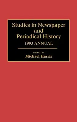 Tanulmányok az újságok és folyóiratok történetéből, 1993-as évfolyam - Studies in Newspaper and Periodical History, 1993 Annual