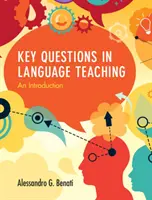 Kulcskérdések a nyelvtanításban: bevezetés - Key Questions in Language Teaching: An Introduction