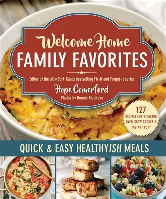 Welcome Home Family Favorites: Gyors és könnyű egészséges ételek - Welcome Home Family Favorites: Quick & Easy Healthyish Meals