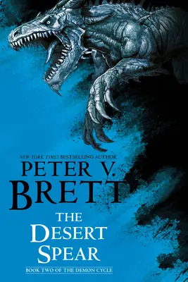 A sivatagi lándzsa: A démonciklus második könyve - The Desert Spear: Book Two of the Demon Cycle