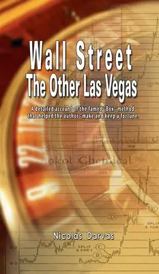 Wall Street: The Other Las Vegas by Nicolas Darvas (a Hogyan kerestem 2 000 000 dollárt a tőzsdén című könyv szerzője) - Wall Street: The Other Las Vegas by Nicolas Darvas (the author of How I Made $2,000,000 In The Stock Market)