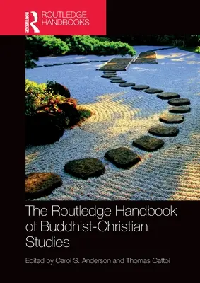 The Routledge Handbook of Buddhist-Christian Studies (A buddhista-keresztény tanulmányok kézikönyve) - The Routledge Handbook of Buddhist-Christian Studies