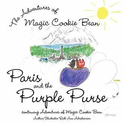 Párizs és a lila erszény: a varázslatos sütibab további kalandjai - Paris and the Purple Purse: continuing Adventures of Magic Cookie Bean