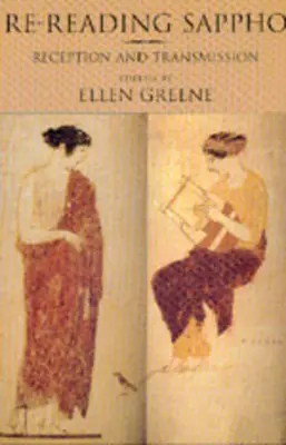 Re-Reading Sappho: kötet: Recepció és átadás 3. kötet - Re-Reading Sappho: Reception and Transmission Volume 3