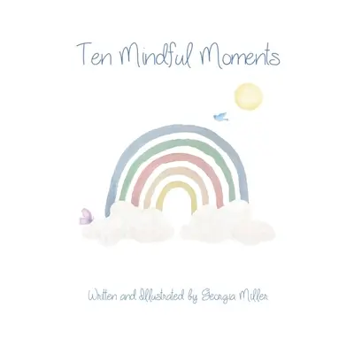 Tíz figyelmes pillanat - Ten Mindful Moments