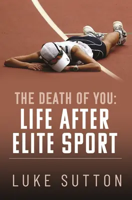 A te halálod: Élet az élsport után - The Death of You: Life After Elite Sport