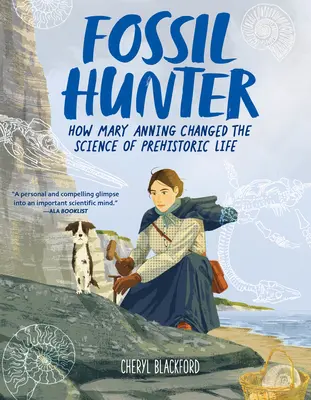 Fossil Hunter: Hogyan változtatta meg Mary Anning az őskori élet tudományát? - Fossil Hunter: How Mary Anning Changed the Science of Prehistoric Life