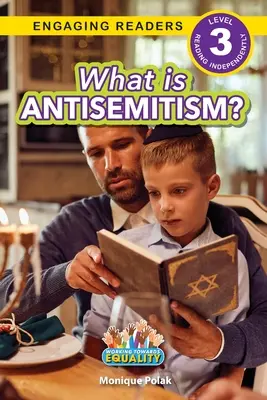 Mi az antiszemitizmus?: Working Towards Equality (Engaging Readers, 3. szint) - What is Antisemitism?: Working Towards Equality (Engaging Readers, Level 3)