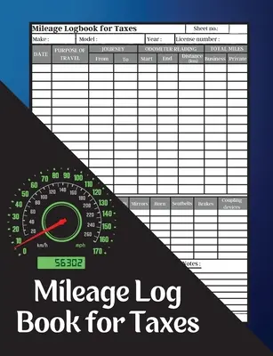 Kilométer naplókönyv az adókhoz: Mileage Record Book, Daily Mileage for Taxes, Car & Vehicle Tracker for Business or Personal Taxes Record Daily Vehicl - Mileage Log Book for Taxes: Mileage Record Book, Daily Mileage for Taxes, Car & Vehicle Tracker for Business or Personal Taxes Record Daily Vehicl