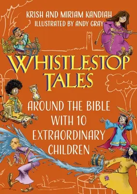 Whistlestop Tales Vol 2: A Biblia körül 10 rendkívüli gyermekkel - Whistlestop Tales Vol 2: Around the Bible with 10 Extraordinary Children