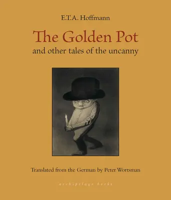 The Golden Pot: And Other Tales of the Uncanny (Az aranyedény: És más hátborzongató történetek) - The Golden Pot: And Other Tales of the Uncanny