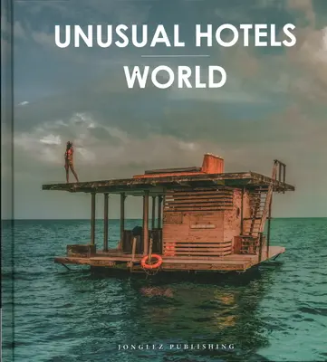 Szokatlan szállodák - Világ - Unusual Hotels - World