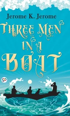 Három férfi egy csónakban - Three Men in a Boat