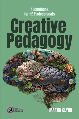 Kreatív pedagógia: Kézikönyv szakemberek számára - Creative Pedagogy: A Handbook for He Professionals