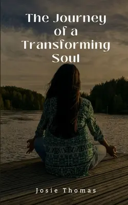 Egy átalakuló lélek utazása - The Journey of a Transforming Soul