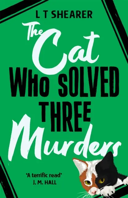 A macska, aki három gyilkosságot oldott meg - egy vigasztaló, hangulatos rejtély - Cat Who Solved Three Murders - A Comforting Cosy Mystery