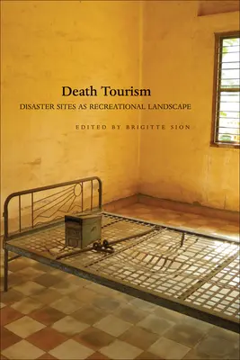 Halálturizmus: A katasztrófa helyszínei mint rekreációs tájak - Death Tourism: Disaster Sites as Recreational Landscape