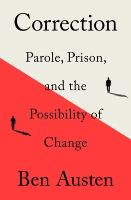 Helyesbítés: Börtön: Feltételes szabadlábra helyezés, börtön és a változás lehetősége - Correction: Parole, Prison, and the Possibility of Change