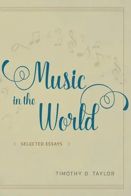 Zene a világban: Válogatott esszék - Music in the World: Selected Essays