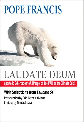 Laudate Deum: Apostoli buzdítás minden jóakaratú emberhez a klímaválsággal kapcsolatban - Laudate Deum: Apostolic Exhortation to All People of Good Will on the Climate Crisis