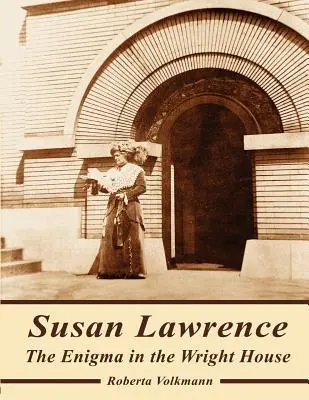 Susan Lawrence: Lawrence Lawrence: A rejtély a Wright-házban - Susan Lawrence: The Enigma in the Wright House