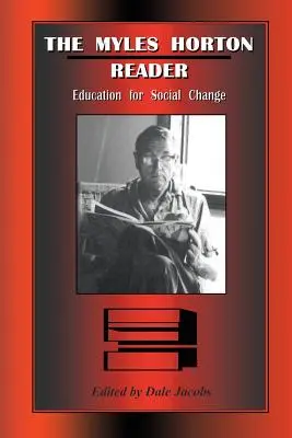 A Myles Horton-olvasókönyv: Horton Horton Horton: Oktatás a társadalmi változásért - The Myles Horton Reader: Education for Social Change