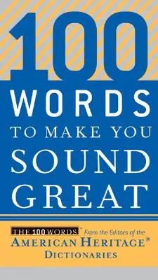 100 szó, amitől nagyszerűen fog hangzani - 100 Words to Make You Sound Great