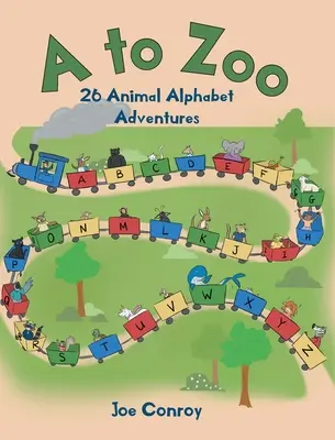 A-tól az állatkertig: 26 állati ábécé-kaland - A to Zoo: 26 Animal Alphabet Adventures