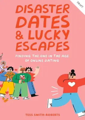 Katasztrófa randevúk és szerencsés menekülések - Disaster Dates & Lucky Escapes