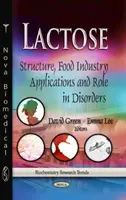 Laktóz - Szerkezet, élelmiszeripari alkalmazások és szerep a rendellenességekben - Lactose - Structure, Food Industry Applications & Role in Disorders