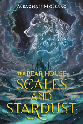 A medveház: Scales and Stardust - The Bear House: Scales and Stardust