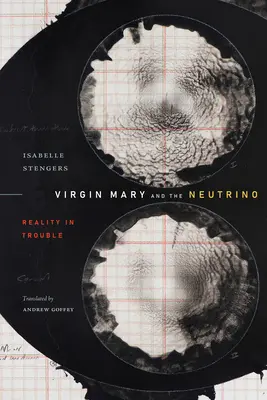 Szűz Mária és a neutrínó: A valóság bajban - Virgin Mary and the Neutrino: Reality in Trouble