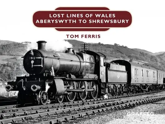 Lost Lines: Aberystwyth és Shrewsbury között - Lost Lines: Aberystwyth to Shrewsbury