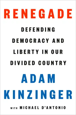 Renegát: A demokrácia és a szabadság védelme megosztott országunkban - Renegade: Defending Democracy and Liberty in Our Divided Country