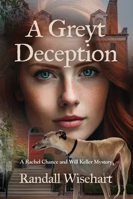 A Greyt Deception: Rachel Chance és Will Keller rejtélye - A Greyt Deception: A Rachel Chance and Will Keller Mystery