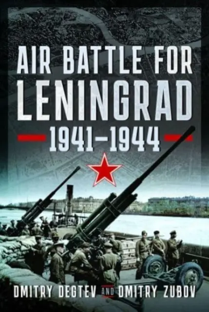 Légicsata Leningrádért: 1941-1944 - Air Battle for Leningrad: 1941-1944