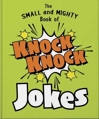 A kopp-kopp viccek kis és hatalmas könyve: Ki van ott? - The Small and Mighty Book of Knock Knock Jokes: Who's There?