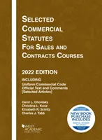 Válogatott kereskedelmi jogszabályok az értékesítési és szerződéses tanfolyamok számára, 2022. kiadás - Selected Commercial Statutes for Sales and Contracts Courses, 2022 Edition