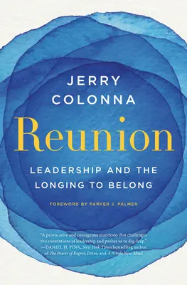 Újraegyesülés: Leadership and the Longing to Belong - Reunion: Leadership and the Longing to Belong