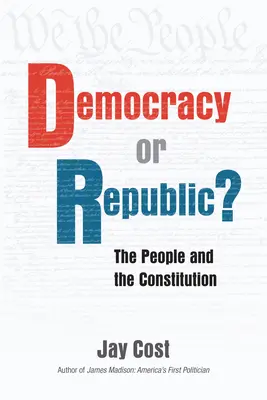 Demokrácia vagy köztársaság?: A nép és az alkotmány - Democracy or Republic?: The People and the Constitution