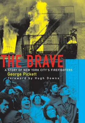 A bátrak, a New York-i tűzoltók története - The Brave, a Story of New York City's Firefighters