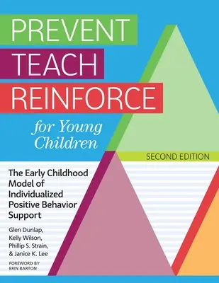 Prevent Teach Reinforce for Young Children: Az egyénre szabott pozitív viselkedéstámogatás kora gyermekkori modellje - Prevent Teach Reinforce for Young Children: The Early Childhood Model of Individualized Positive Behavior Support