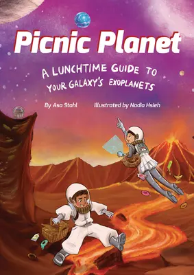 Picnic Planet: A Lunchtime Guide to Your Galaxy's Exoplanets (Ebédidő kalauz a galaxisod exobolygóihoz) - Picnic Planet: A Lunchtime Guide to Your Galaxy's Exoplanets