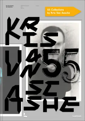 Kris Van Assche: 55 gyűjtemény: Krisvanassche, Dior, Berluti - Kris Van Assche: 55 Collections: Krisvanassche, Dior, Berluti