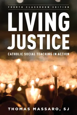 Élő igazságosság: Katolikus társadalmi tanítás a gyakorlatban - Living Justice: Catholic Social Teaching in Action