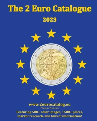 A 2 eurós katalógus - 2023-as kiadás: A két eurós érmék nélkülözhetetlen útikönyve - The 2-Euro Catalogue - 2023 edition: An essential guidebook for two Euro coins