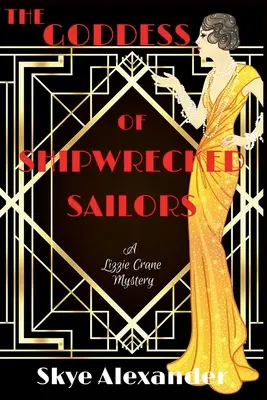 A hajótörött tengerészek istennője: Lizzie Crane rejtélye - The Goddess of Shipwrecked Sailors: A Lizzie Crane Mystery