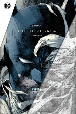 Batman: Sága Hush Omnibus - Batman: The Hush Saga Omnibus