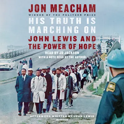 Az ő igazsága tovább menetel: John Lewis és a remény ereje - His Truth Is Marching on: John Lewis and the Power of Hope