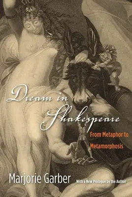 Álom Shakespeare-ben - A metaforától a metamorfózisig - Dream in Shakespeare - From Metaphor to Metamorphosis